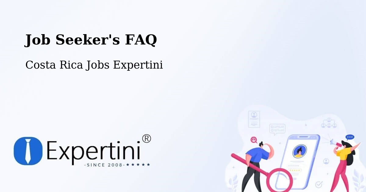 Job Seeker FAQ – Abangares - Costa Rica Jobs Expertini
